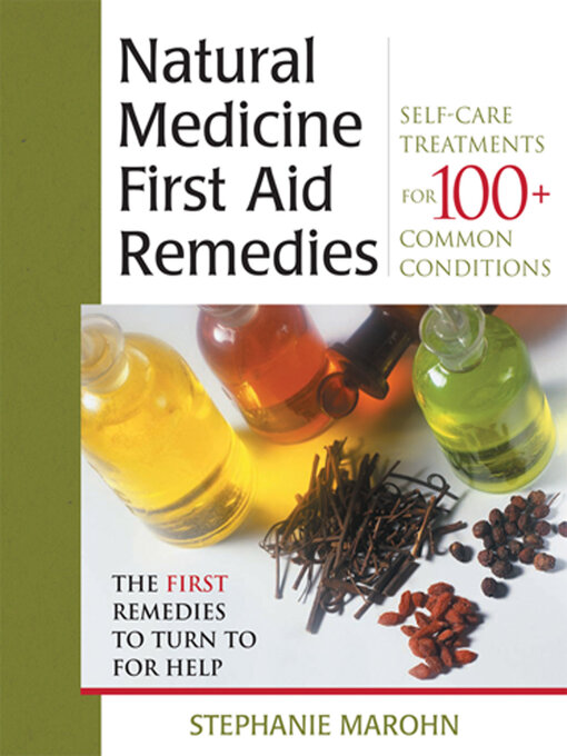 Title details for The Natural Medicine First Aid Remedies by Stephanie Marohn - Available